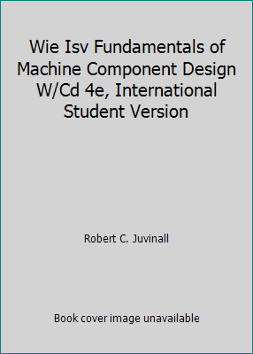 Fundamentals of Machine Component Design International Student Version Paperback X84024